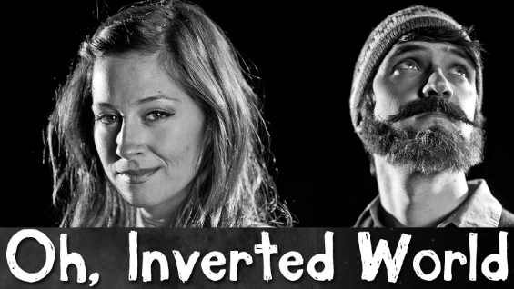 Oh, Inverted World