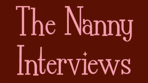 The Nanny Interviews