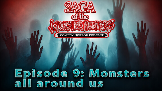 S1 E9 Monsters All Around Us